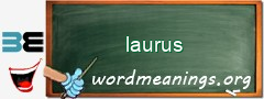 WordMeaning blackboard for laurus